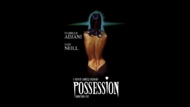 You need to watch the intensely surreal cult classic Possession